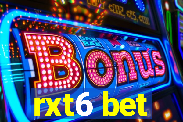 rxt6 bet